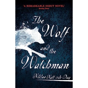 The Wolf and the Watchman: The latest Scandi sensation (Jean Mickel Cardell)