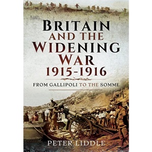 Britain and a Widening War, 1915-1916: Gallipoli, Mesopotamia and the Somme