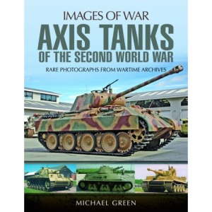 Axis Tanks of the Second World War (Images of War)