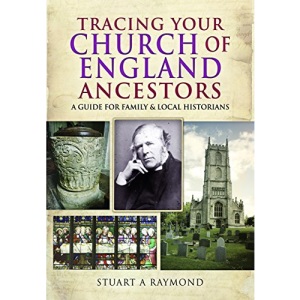 Tracing Your Church of England Ancestors: A Guide for Family and Local Historians (Tracing Your Ancestors)