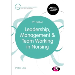 Leadership, Management and Team Working in Nursing (Transforming Nursing Practice Series)