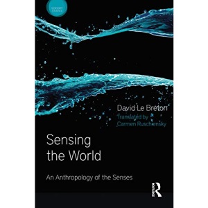 Sensing the World: An Anthropology of the Senses