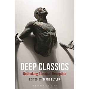 Deep Classics: Rethinking Classical Reception