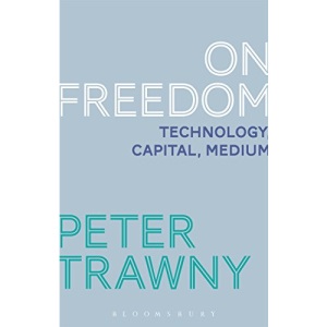 On Freedom: Technology, Capital, Medium