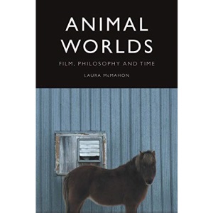 Animal Worlds: Film, Philosophy and Time