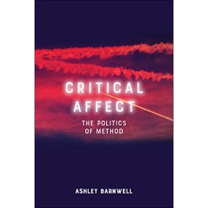Critical Affect: The Politics of Method