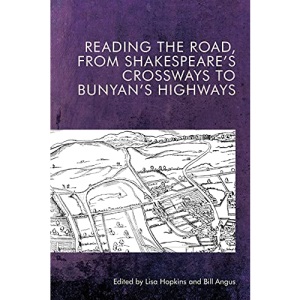 Reading the Road, from Shakespeare's Crossways to Bunyan's Highways