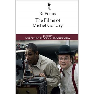 The Films of Michel Gondry (ReFocus: The International Directors Series)