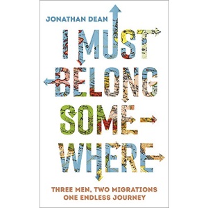 I Must Belong Somewhere: Three men. Two migrations. One endless journey.