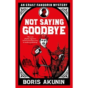 Not Saying Goodbye (Erast Fandorin 13)