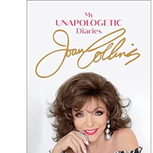 The Uncensored & Unapologetic Diaries of Joan Collins