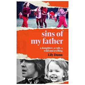 Sins of My Father: A Daughter, a Cult, a Wild Unravelling