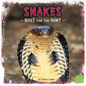 Snakes: Built for the Hunt (Predator Profiles)