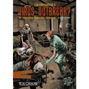 Can You Survive a Virus Outbreak?: An Interactive Doomsday Adventure (You Choose: Doomsday)