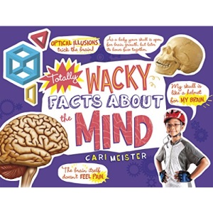 Totally Wacky Facts About the Mind (Mind Benders: Mind Benders)