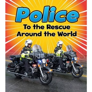 Police to the Rescue Around the World