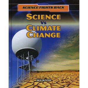 Science vs Climate Change (Science Fights Back)