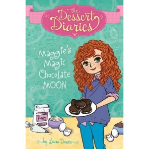 Maggie's Magic Chocolate Moon (The Dessert Diaries: The Dessert Diaries)