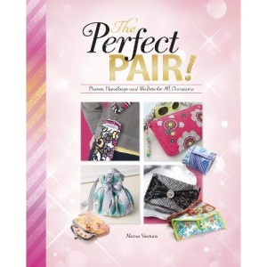 The Perfect Pair!: Purses, Handbags, and Wallets for All Occasions (Savvy: Accessorize Yourself!)