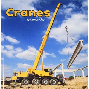 Cranes (Little Pebble: Construction Vehicles at Work)