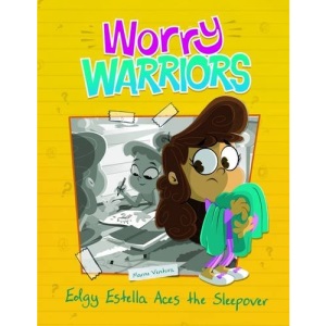 Edgy Estella Aces the Sleepover Party (Worry Warriors: Worry Warriors)