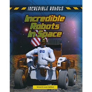 Incredible Robots: Incredible Robots in Space