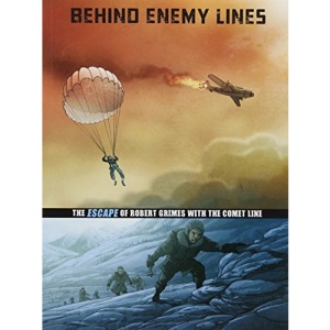 Great Escapes of World War II: Behind Enemy Lines: The Escape of Robert Grimes with the Comet Line