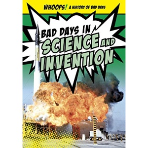 Bad Days in Science and Invention (Ignite: Whoops! A History of Bad Days)