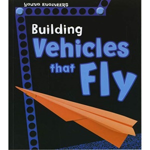 Young Engineers: Building Vehicles that Fly