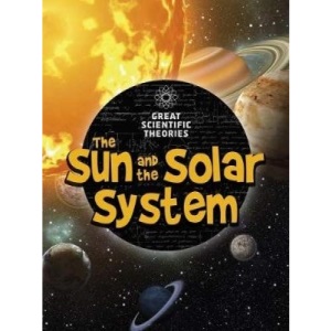 Great Scientific Theories: The Sun and Our Solar System
