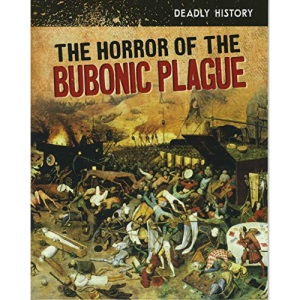 Deadly History: The Horror of the Bubonic Plague