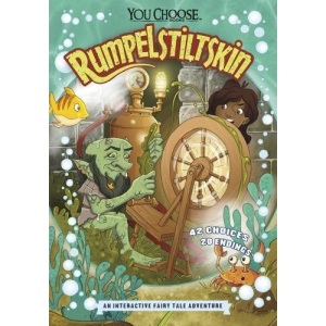 You Choose: Fractured Fairy Tales: Rumpelstiltskin: An Interactive Fairy Tale Adventure