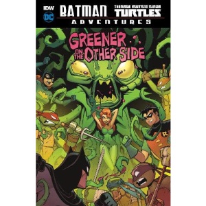 Batman / Teenage Mutant Ninja Turtles Adventures: Greener on the Other Side