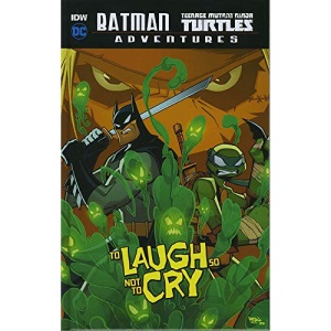 Batman / Teenage Mutant Ninja Turtles Adventures: To Laugh So Not to Cry