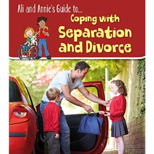 Ali and Annie's Guides: Coping with Divorce and Separation