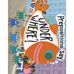 Word Adventures: Prepositions Say Under Where?