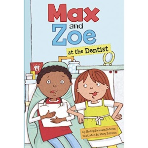 Max and Zoe: Max and Zoe at the Dentist