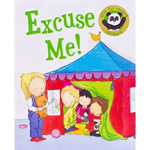 Excuse Me!: With Fun Reward Stickers (Book of Manners)