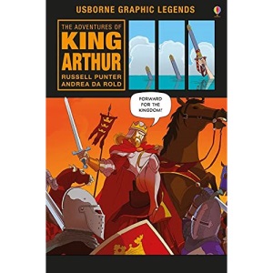 The Adventures of King Arthur: * (Usborne Graphic Legends)