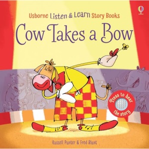 Cow Takes a Bow (Listen and Learn Stories): 1 (Listen & Read Story Books)