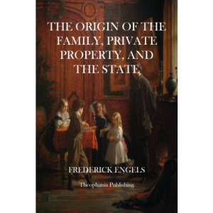 The Origin of The Family, Private Property, and the State