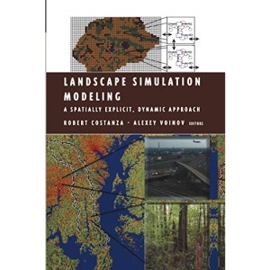 Landscape Simulation Modeling: A Spatially Explicit, Dynamic Approach (Modeling Dynamic Systems)
