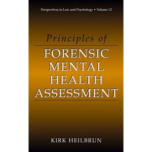 Principles of Forensic Mental Health Assessment: 12 (Perspectives in Law & Psychology)