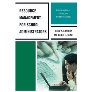 Resource Management for School Administrators: Optimizing Fiscal, Facility, and Human Resources (The Concordia University Leadership Series)