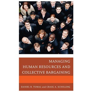 Managing Human Resources and Collective Bargaining (The Concordia University Leadership Series)