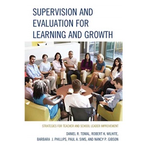 Supervision and Evaluation for Learning and Growth: Strategies for Teacher and School Leader Improvement (The Concordia University Leadership Series)