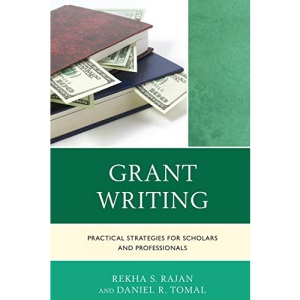 Grant Writing: Practical Strategies for Scholars and Professionals (The Concordia University Leadership Series)