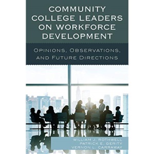 Community College Leaders on Workforce Development: Opinions, Observations, and Future Directions