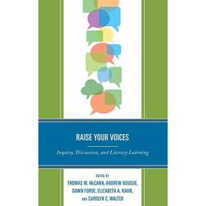 Raise Your Voices: Inquiry, Discussion, and Literacy Learning