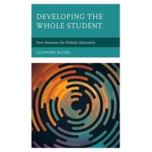 Developing the Whole Student: New Horizons for Holistic Education